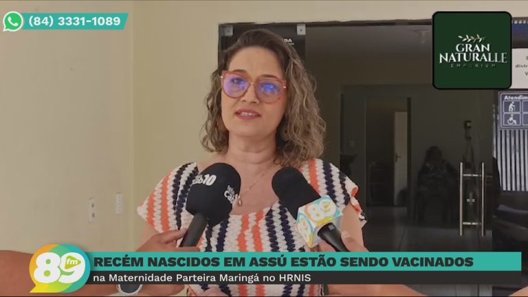Recém nascidos em Assú estão sendo vacinados na Maternidade Parteira Maringá no HRNIS
